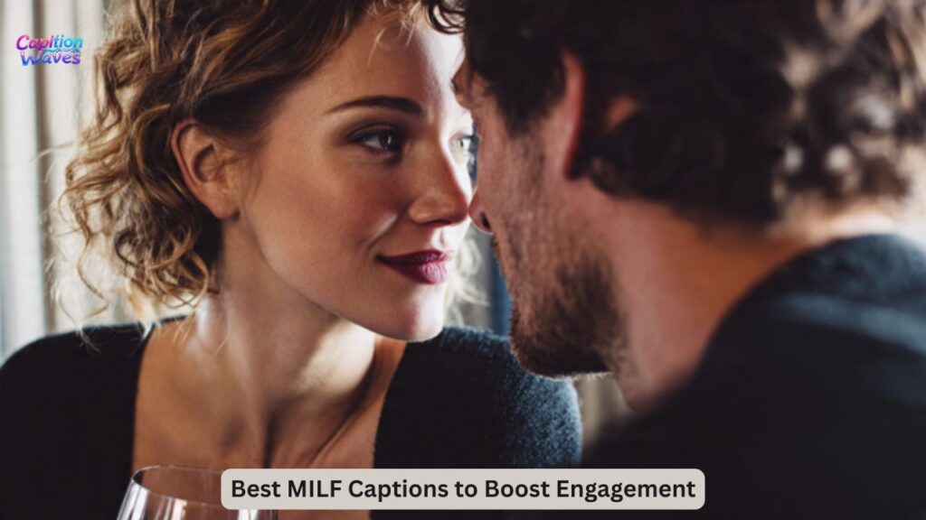 Best MILF Captions to Boost Engagement