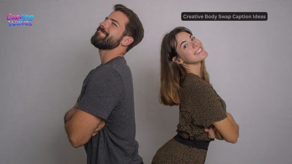 Creative Body Swap Caption Ideas