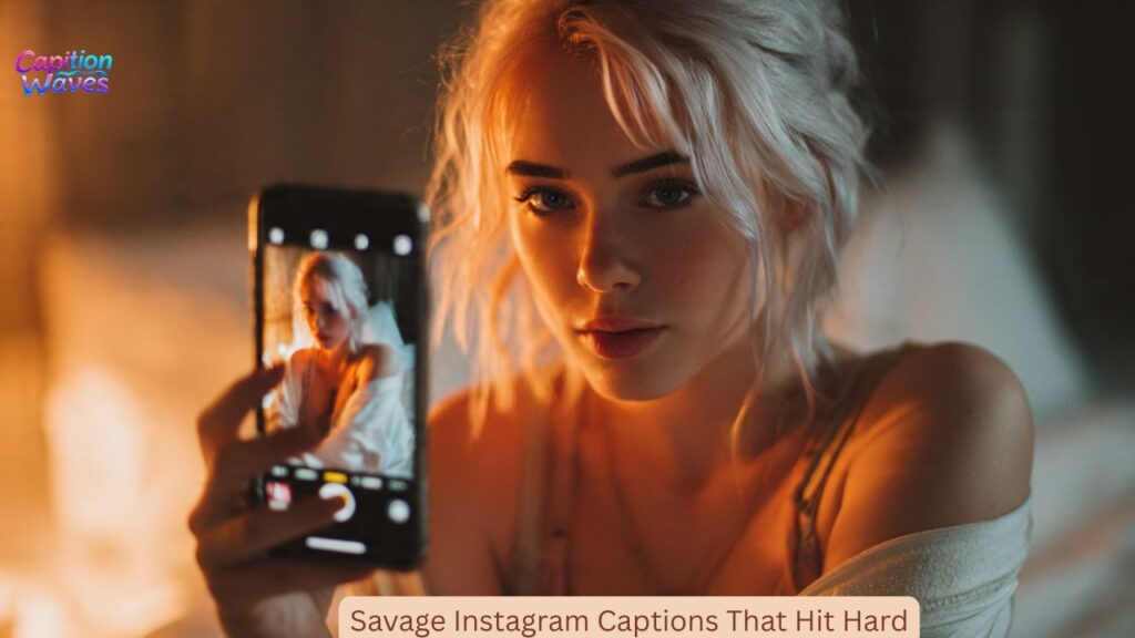 Savage Instagram Captions That Hit Hard