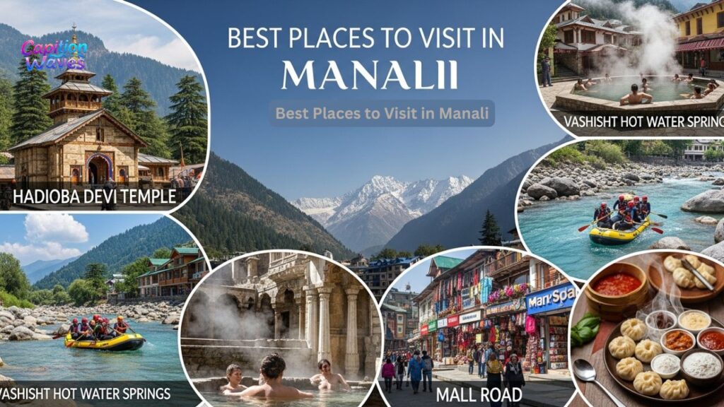 Best Places to Visit in Manali