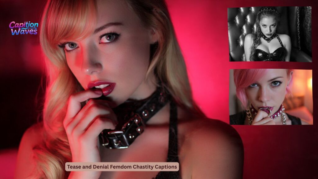 Tease and Denial Femdom Chastity Captions