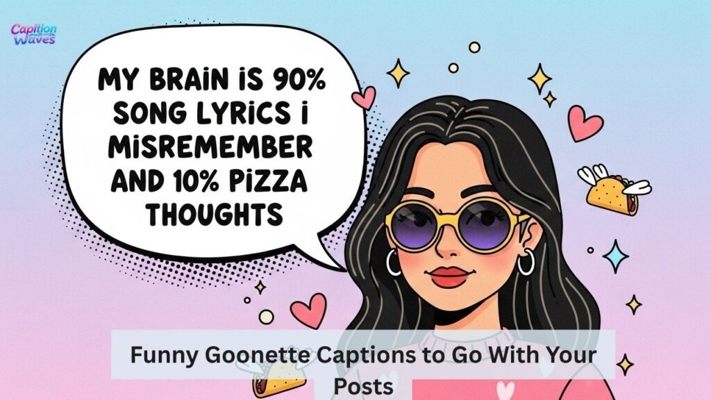 Funny Goonette Captions to Go With Your Posts