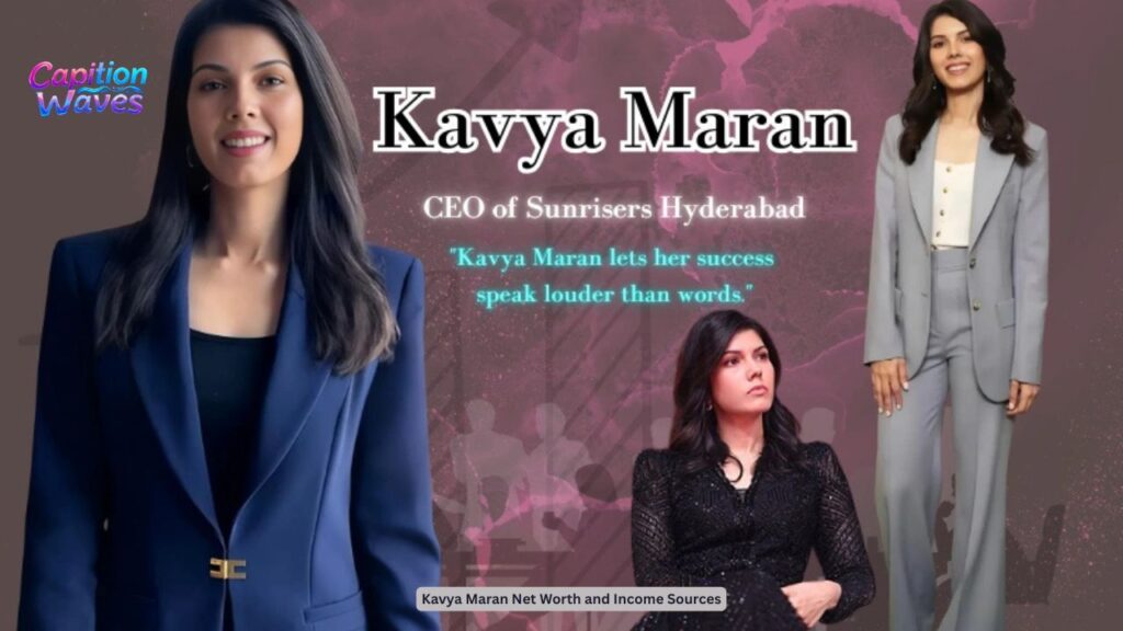 Kavya Maran Net Worth and Income Sources