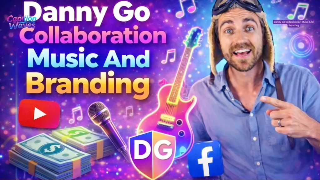 Danny Go Collaboration Music And Branding