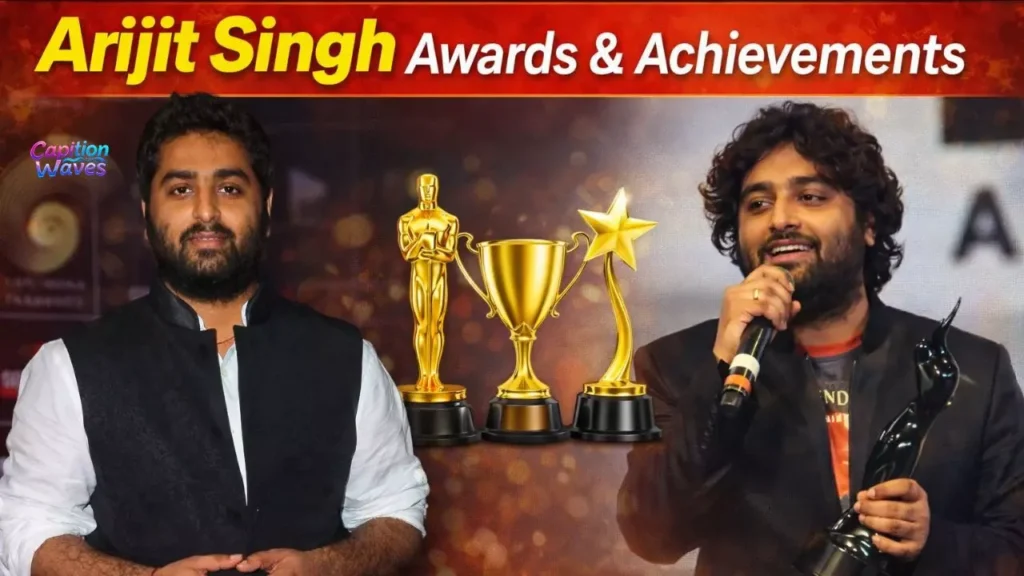 Arijit Singh Awards & Achievements