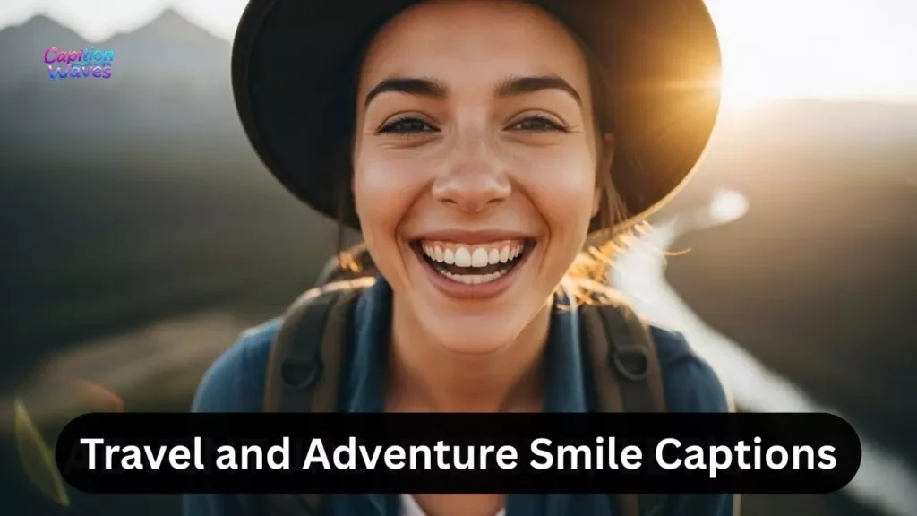 Travel and Adventure Smile Captions
