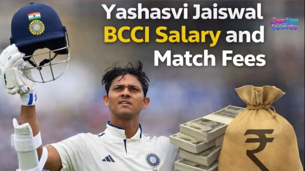 Yashasvi Jaiswal BCCI Salary and Match Fees
