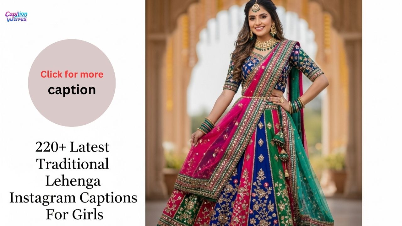 220+ Latest Traditional Lehenga Instagram Captions For Girls