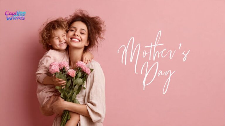 650+ Sweet & Funny Mother’s Day Captions for Instagram