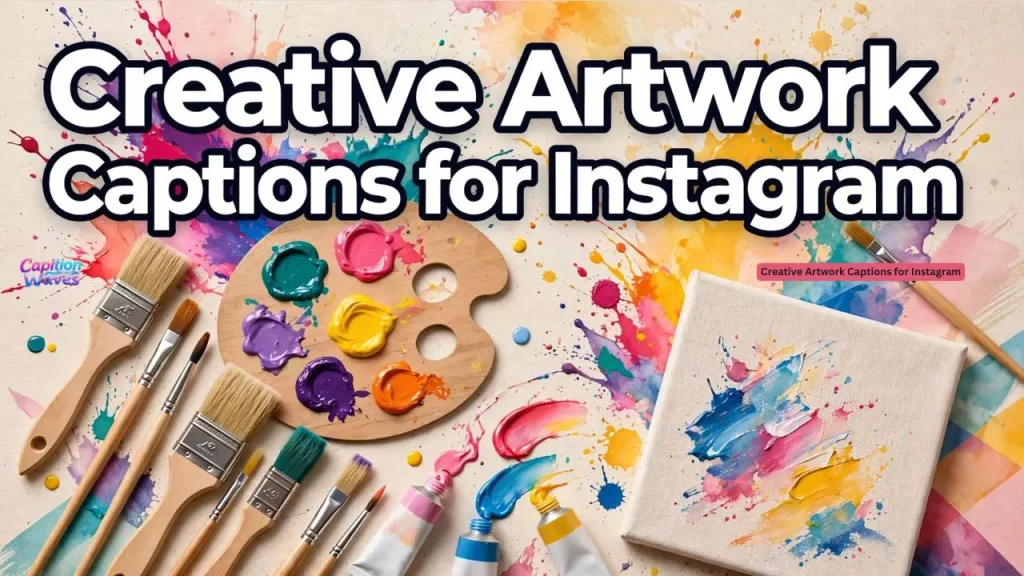 Creative Artwork Captions for Instagram